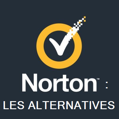 Alternatives à Norton : Quel antivirus choisir en 2021 ?